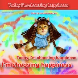 I'm in charge of how I feel, and today I'm choosing happiness